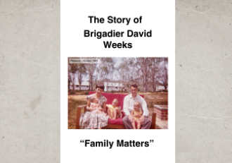 The_Story_Of_Brigadier_David_Weeks-Family-Matters